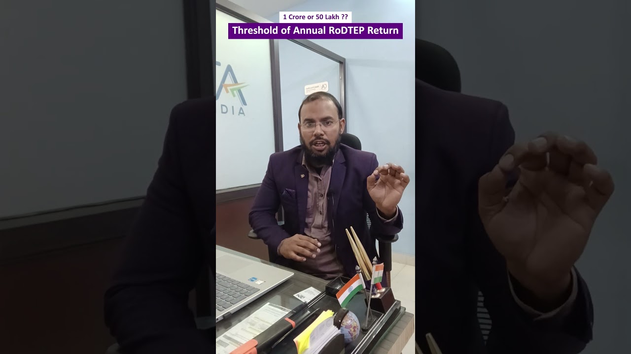 RoDTEP Annual return Filing 2025 - Exporters के लिए जरूरी अपडेट| Rodtep filing Threshold क्या है |