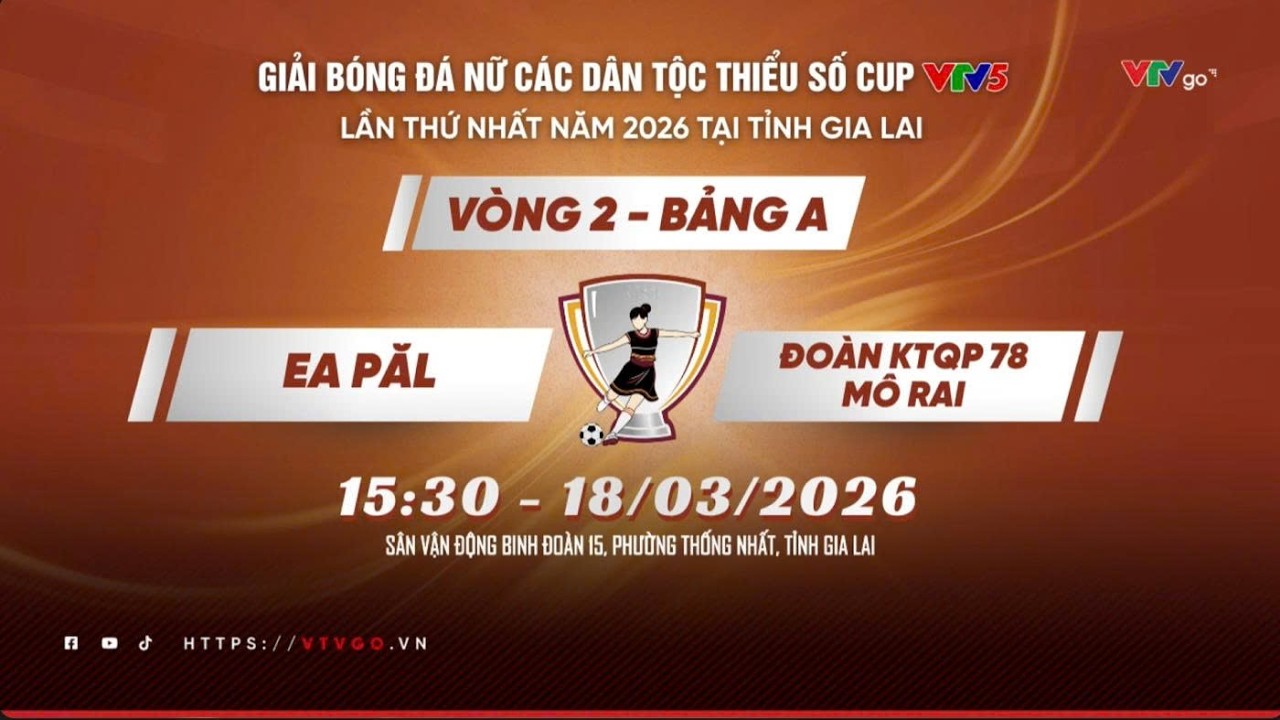 TRUYỀN HÌNH TRỰC TIẾP: GIẢI BÓNG ĐÁ NỮ DTTS TỈNH GIA LAI MỞ RỘNG 2026 | EA PĂL vs KTQP 78 -MÔ RAI