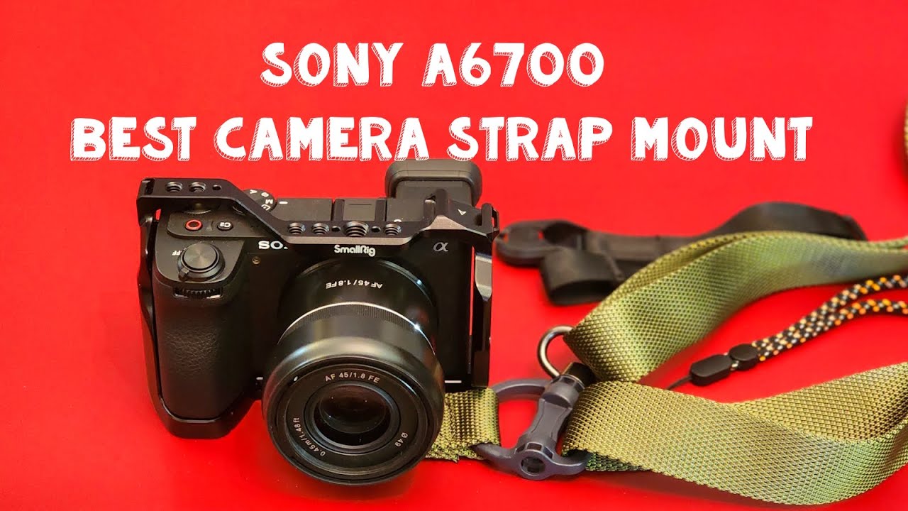 Sony a6700 Best Camera Strap Mount With SmallRig Cage