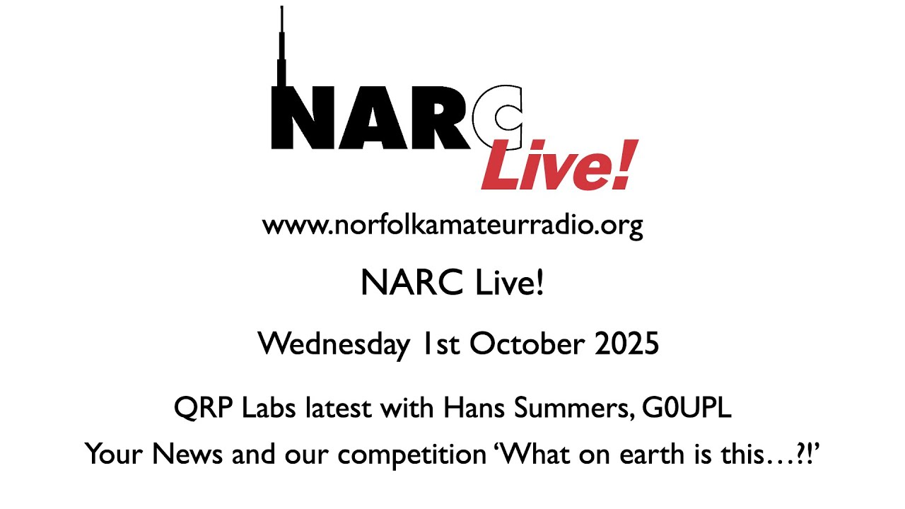 NARC Live! 1st October 2025 - QRP Labs Latest with Hans Summers G0UPL