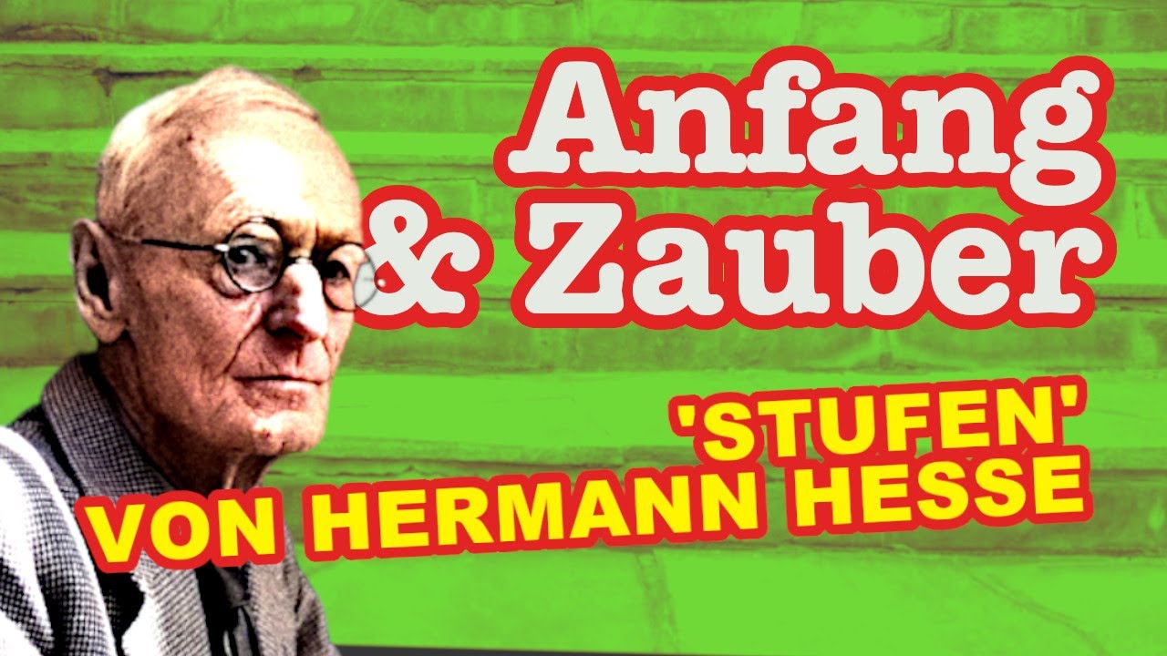 Worum geht’s in dem berühmten Gedicht 'Stufen' von Hermann Hesse?