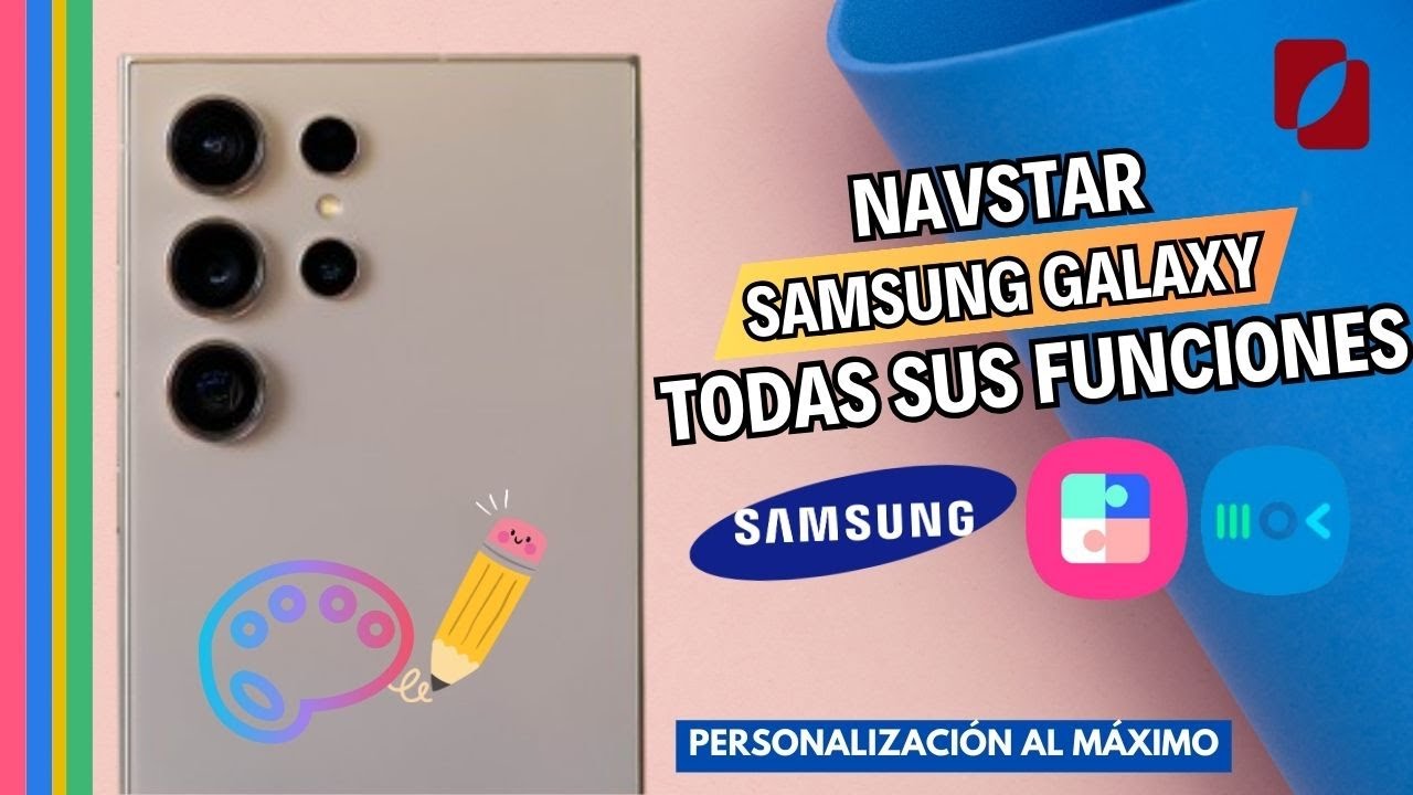 PERSONALIZA la navegación dentro de tu SAMSUNG GALAXY con NavStar. Fácil, simple, Y MUY ÚTIL 🤩
