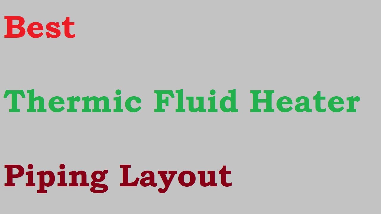 Best Thermic Fluid Heater Piping Layout | Piping Layout Drawing | Piping Drawing | Easy Drawings