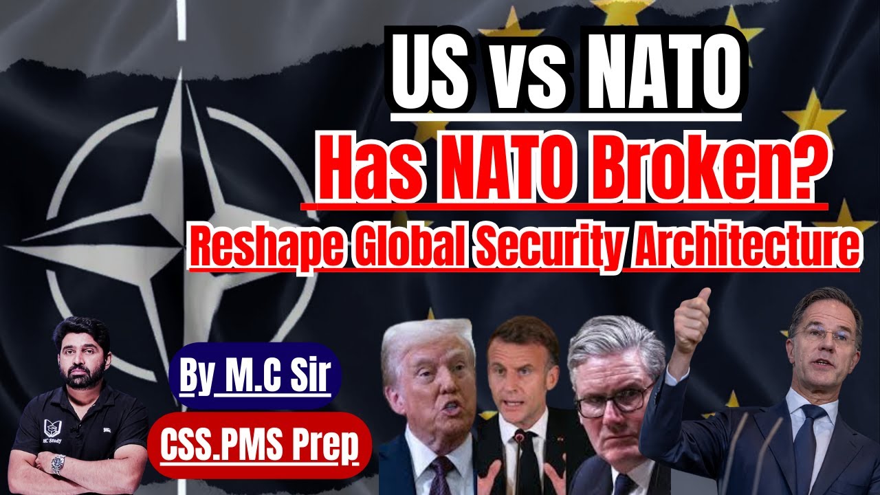 US–NATO Tensions | Is NATO Broken or Just Under Pressure? | US–Europe Rift | CSS/PMS Preparation