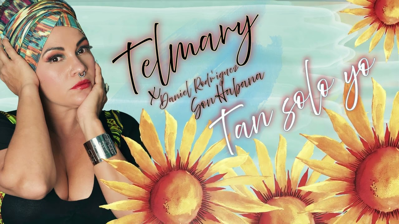 Telmary x Daniel Rodríguez Son Habana - Tan solo yo