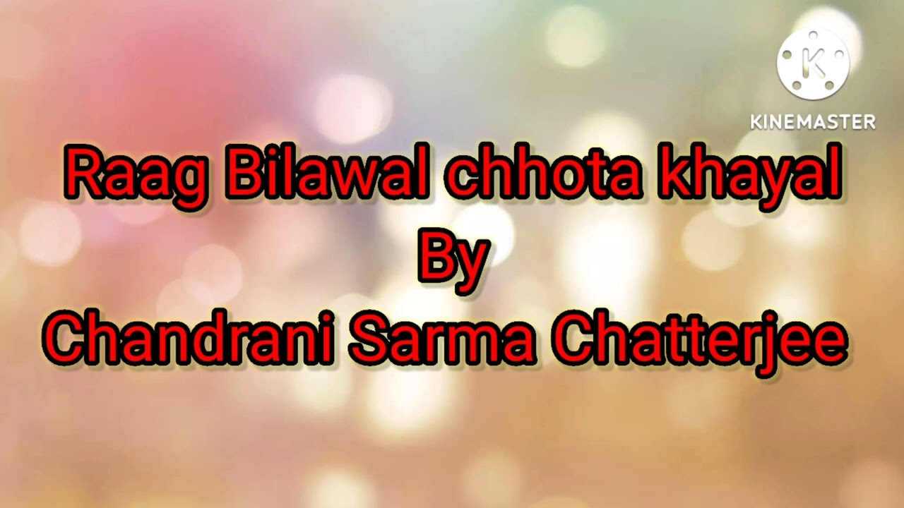 Raag Bilawal Chhota Khayal By Chandrani Sharma Chatterjee