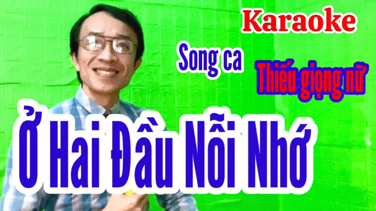Ở Hai Đầu Nỗi Nhớ | karaoke Thiếu giọng nữ | Song ca với Quang Sang