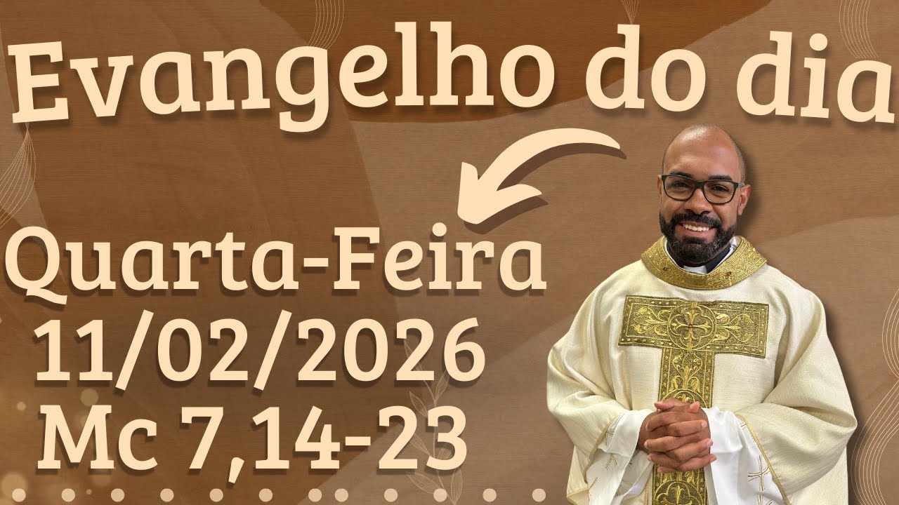 EVANGELHO DO DIA 11/02/2026 - HOMILIA DIÁRIA – LITURGIA DE HOJE - EVANGELHO DE HOJE -PADRE GUSTAVO
