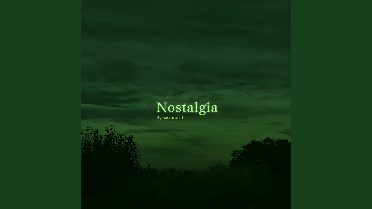 Nostalgia (Slowed)