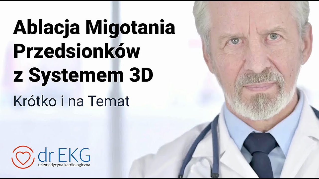 Jak Wyglada Złożona Ablacja Migotania Przedsionków z Trójwymiarowym Systemem Elektro-Anatomicznym 3D