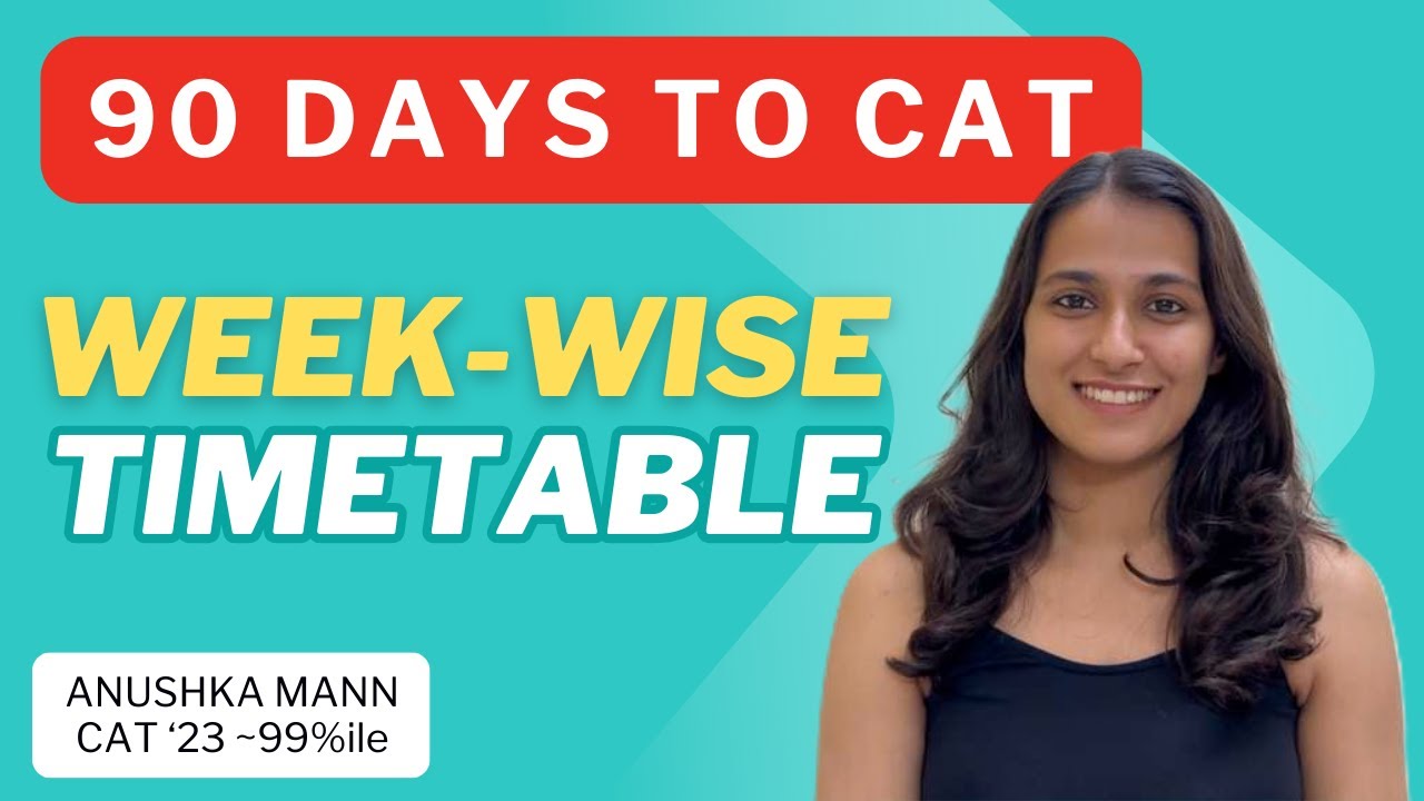 90 Days to CAT | Week-wise Timetable | Roadmap to 99% in 3 Months