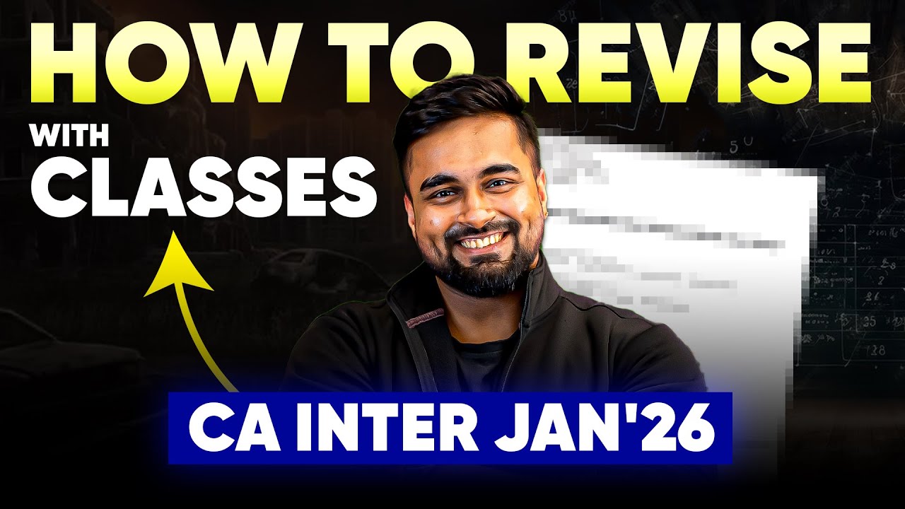 How to Revise with Classes | CA Inter Jan'26 | CA CS Shantam Gupta