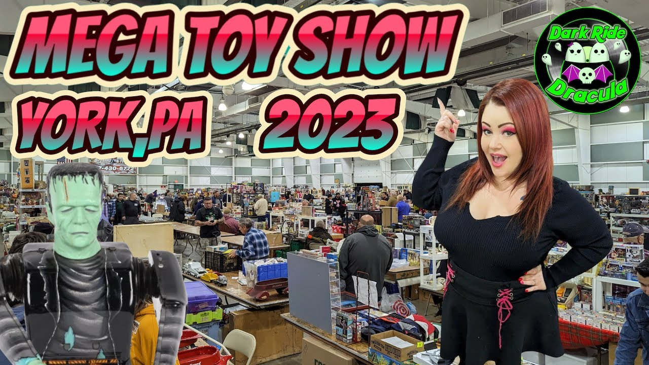 THE BIGGEST TOY SHOW IN PA - YORK TOY EXTRAVAGANZA 2023