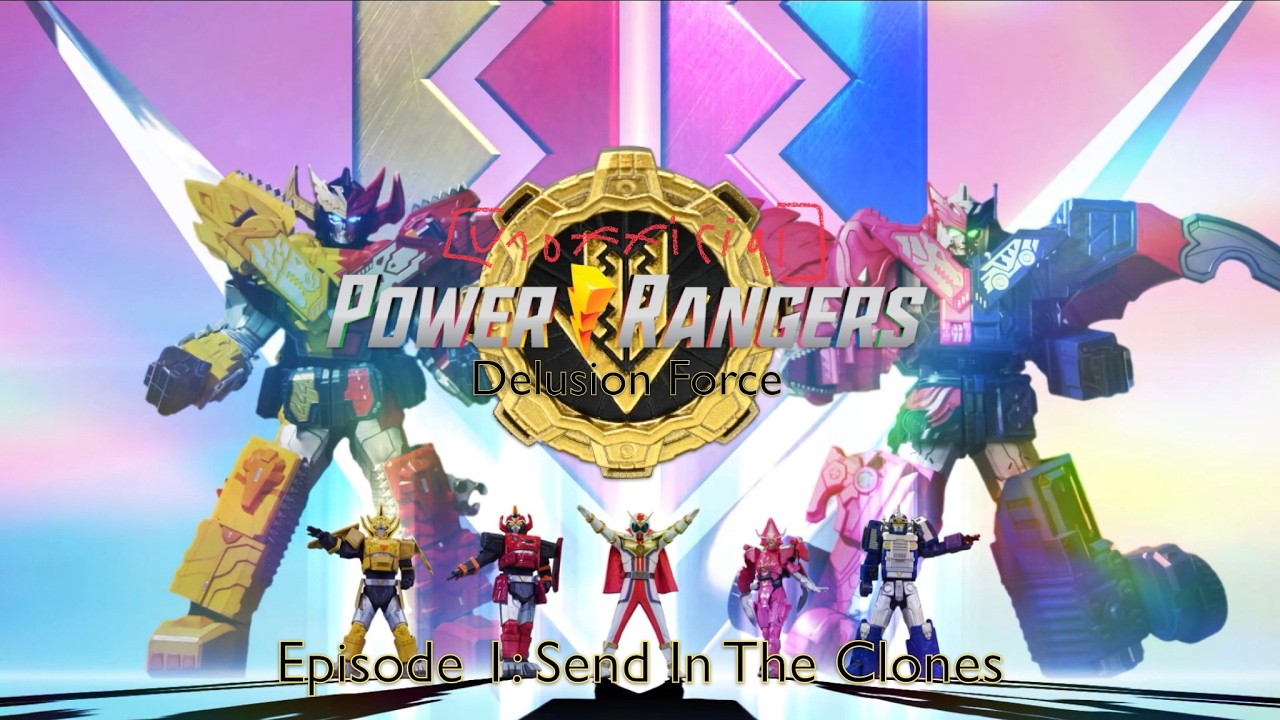 Send In The Clones | UNOFFICIAL Power Rangers Delusion Force