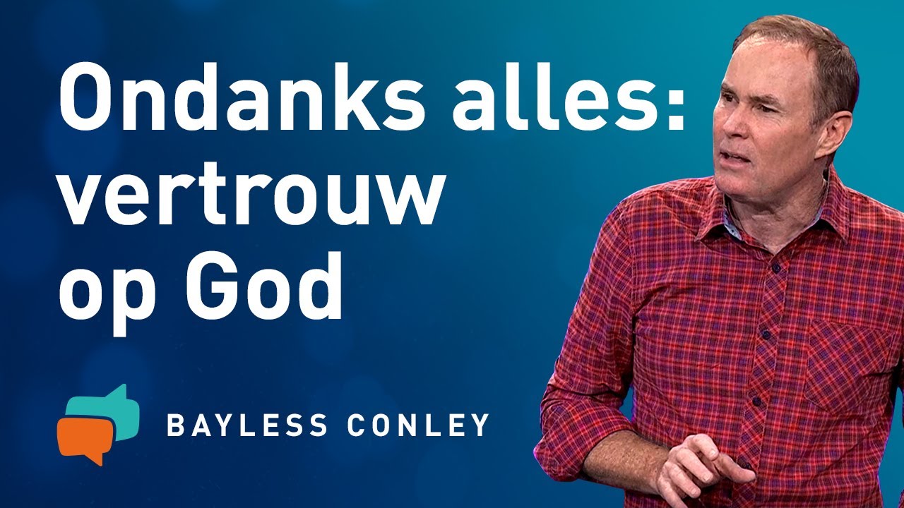 Standvastig geloven zonder te twijfelen (1) &ndash; Bayless Conley