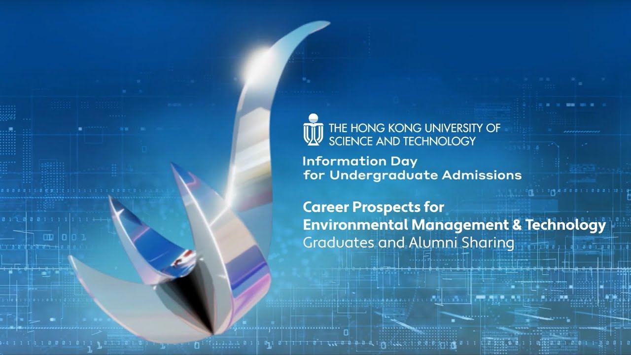 Environmental Management and Technology | Career Prospects for Graduates | HKUST Information Day