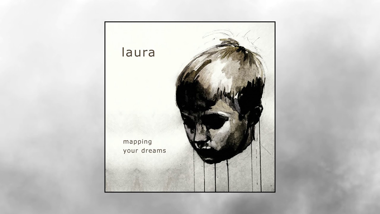 Laura &ndash; Mapping Your Dreams [Full Album]