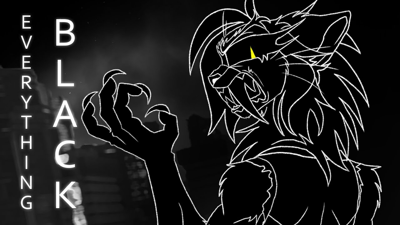 EVERYTHING BLACK // animation meme // Claws of Rage