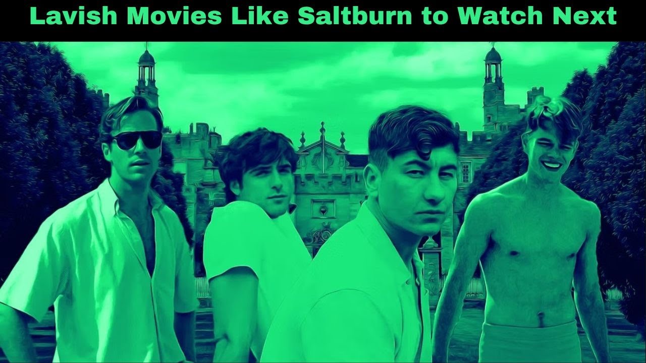10 Lavish Movies Like Saltburn to Watch Next | WorldFree4u