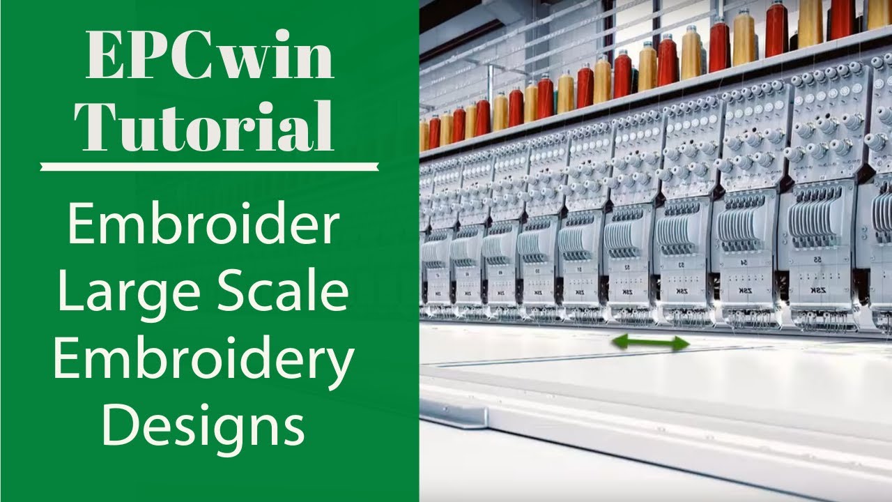 Learn How To Embroider Large Scale Designs While Using Head Selection Feature. | EPCwin