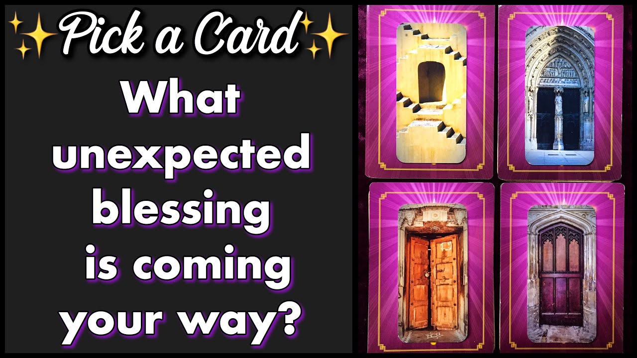 PICK A CARD 🔮 WHAT UNEXPECTED BLESSING IS COMING TOWARD YOU? 🤩