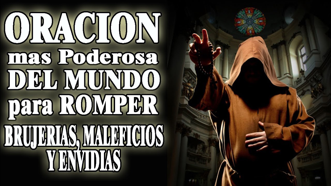 ORACION MAS PODEROSA DEL MUNDO PARA ROMPER BRUJERIA, MALEFICIOS, HECHICERIAS, ENVIDIAS, ¡¡NO FALLA!!