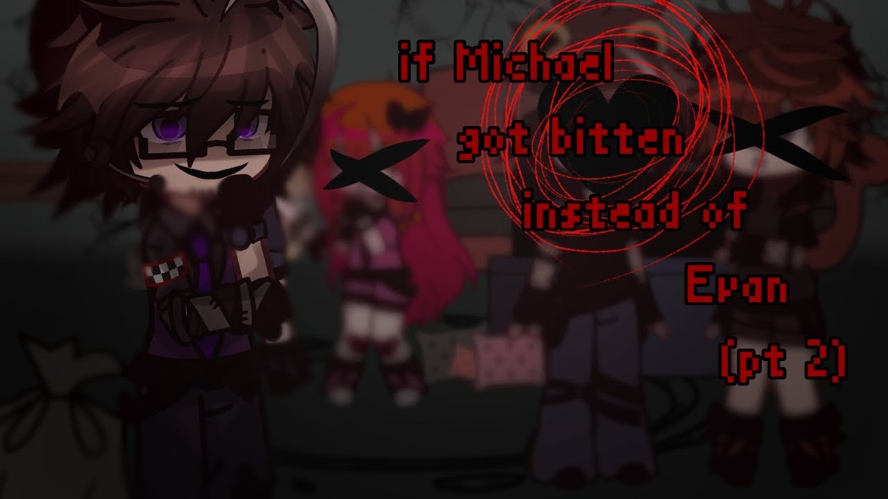 //if Michael got bitten instead of Evan// pt 2/2//my AU// enjoy watching!//