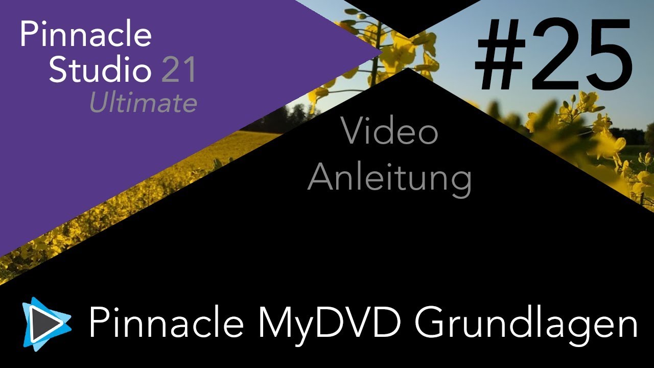 Pinnacle MyDVD Grundlagen Tutorial Deutsch Pinnacle Studio 21
