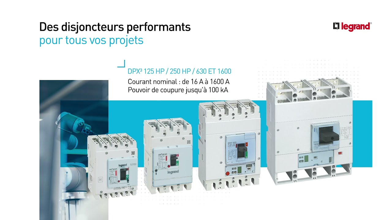 DPX³ 125 HP / 250 HP / 630 ET 1600 - LA PROTECTION ADAPTÉE POUR DES INSTALLATIONS HAUTE PERFORMANCE