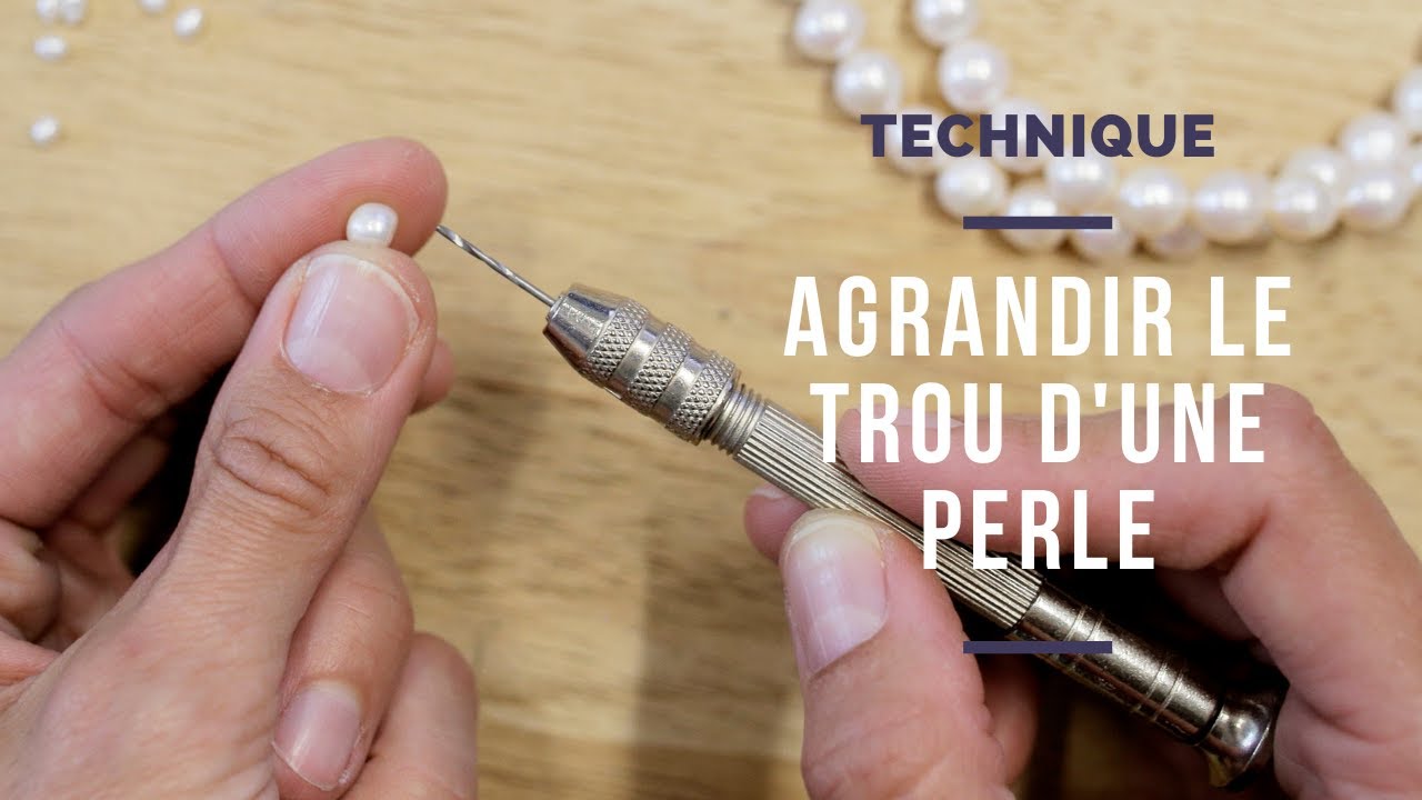 TECHNIQUE | Comment agrandir le trou d'une perle d'eau douce ?