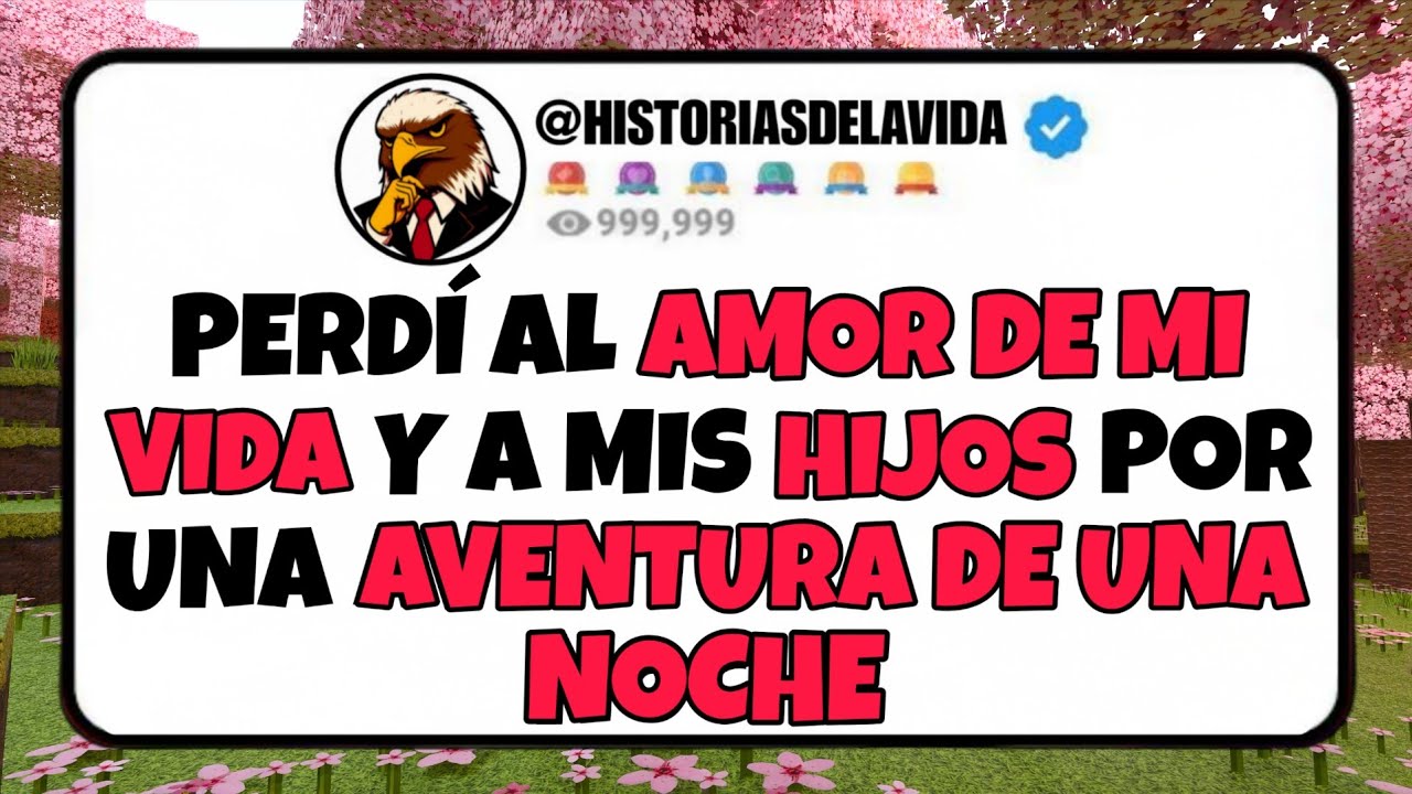 PERDI AL AMOR DE MI VIDA y a MIS HIJOS por una AVENTURA DE UNA NOCHE