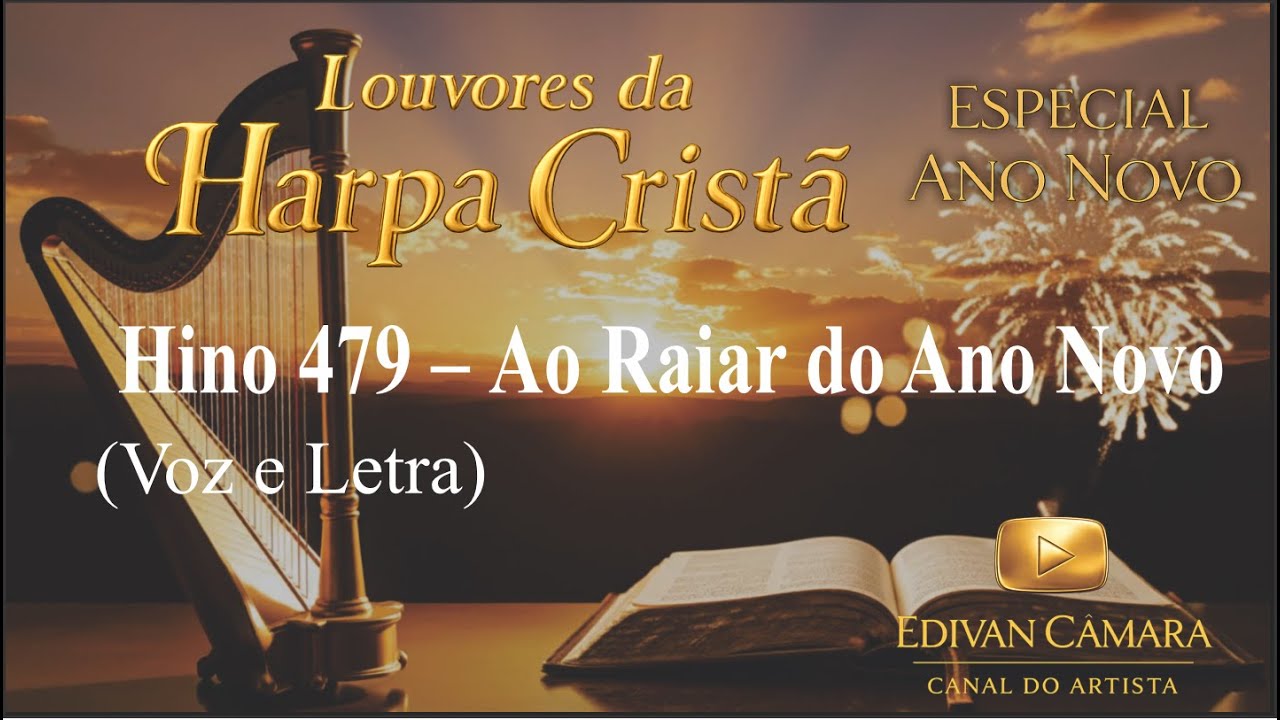 Hino 479 – Ao Raiar do Ano Novo Harpa Cristã (Voz e Legenda) #anonovo
