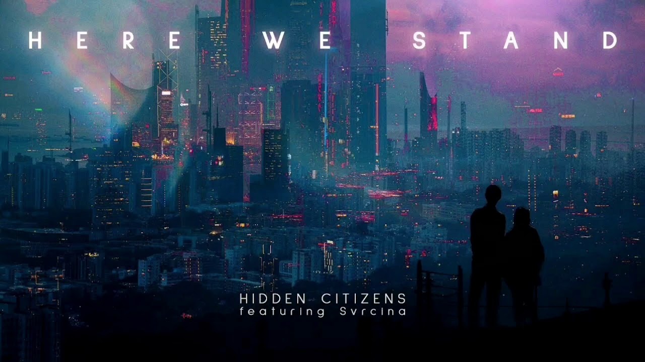 Slowly Version Here We Stand - Hidden Citizens, Svrcina