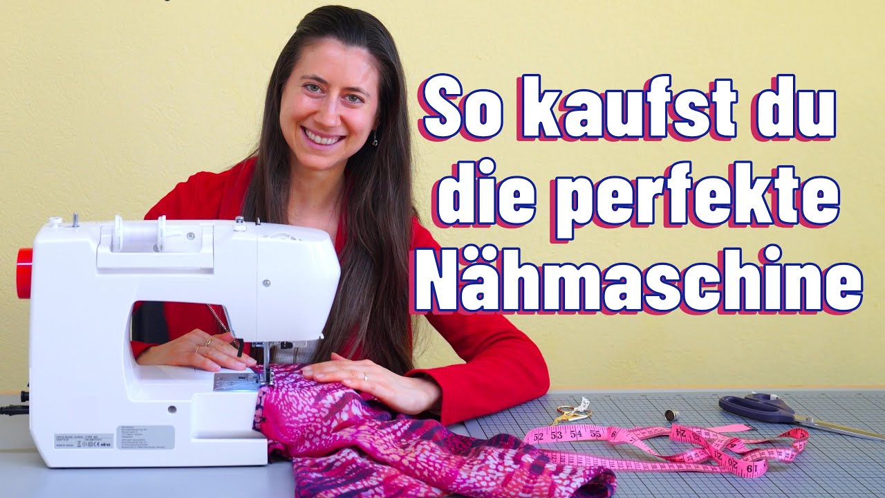 Mit meinen 12 Kriterien die perfekte Nähmaschine finden – Tipps von einer Schneiderin