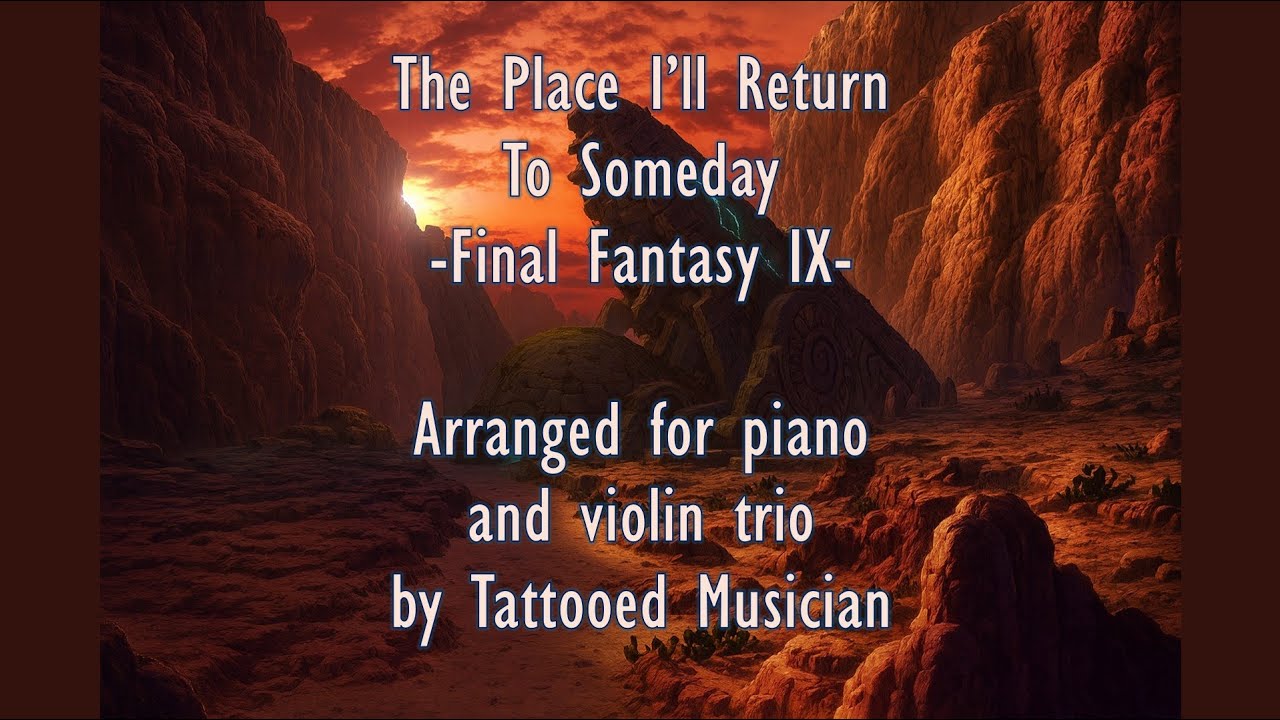 The Place I'll Return to Someday - Final Fantasy IX - [Piano and Violin Cover]