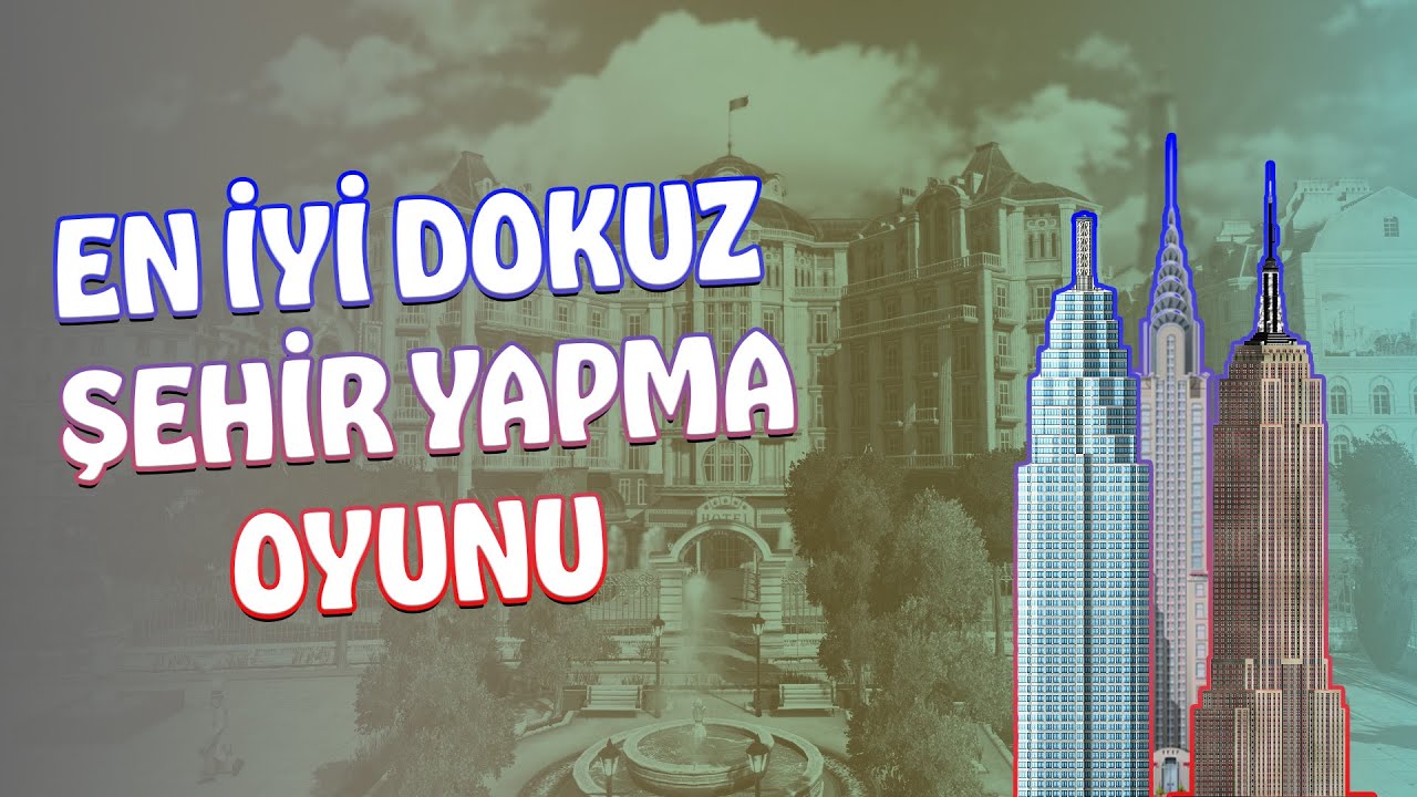 En İyi 9 Şehir Yapma Oyunu
