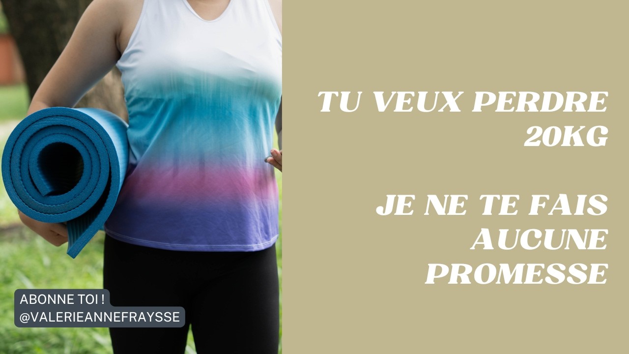 Perdre 20kg, est-ce que c'est possible sans toi ?