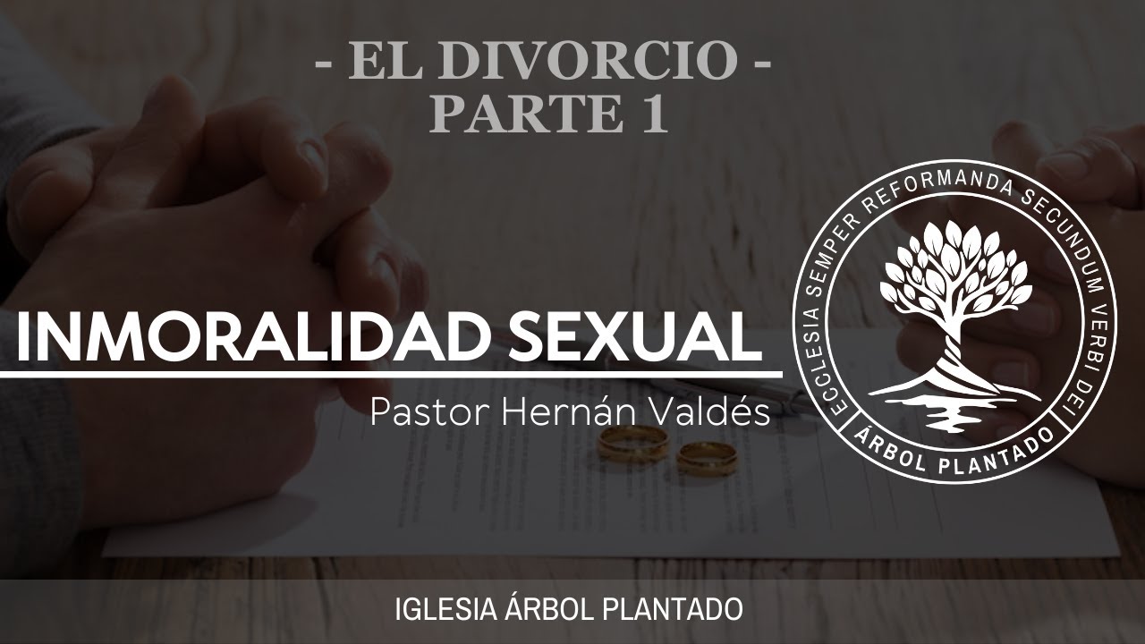 130 - El Divorcio parte 1 - Inmoralidad Sexual