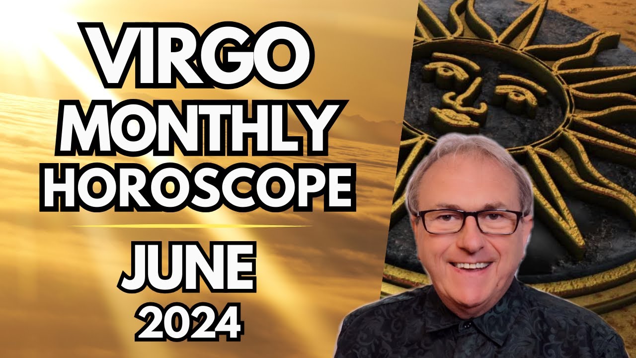 Virgo Horoscope June 2024 - Success and Acclaim Beckon...