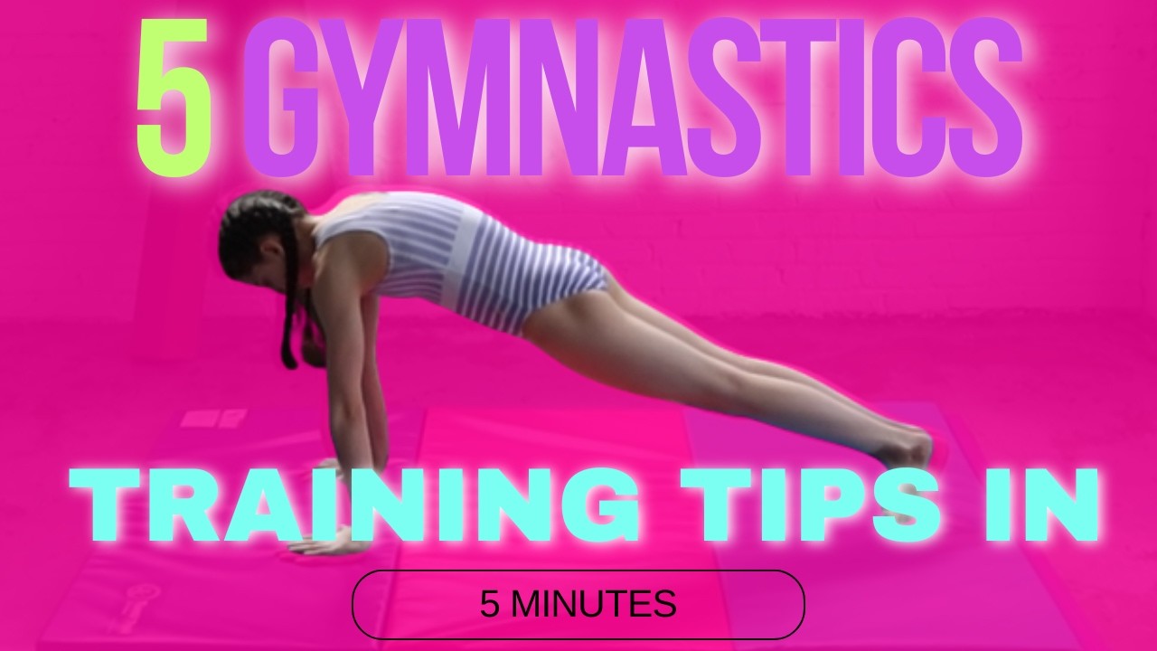 5 Gymnastics Training Tips Every Gymnast Should Know