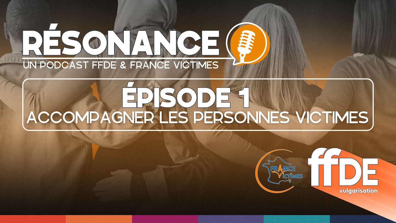 🔊 Résonance - Épisode 1 | Accompagner les victimes : accès aux droits et parcours de réparation