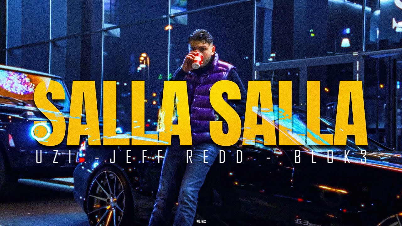 UZI ft. BLOK3, JEFF REDD - SALLA SALLA 2.0 RMX (woohox)