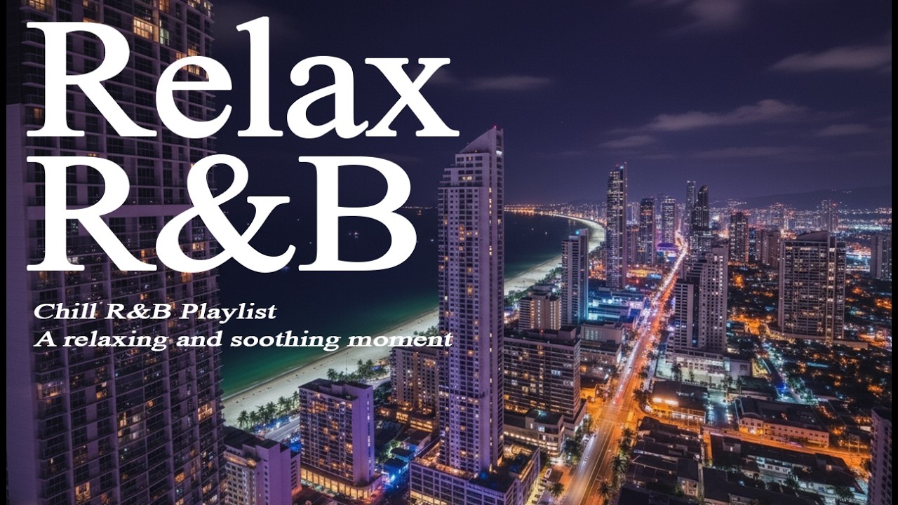 【𝐏𝐥𝐚𝐲𝐥𝐢𝐬𝐭】R&B Relax Music Deep soul✨late night music, slow tempo ballad sleep 💿Relax Chill Rnb