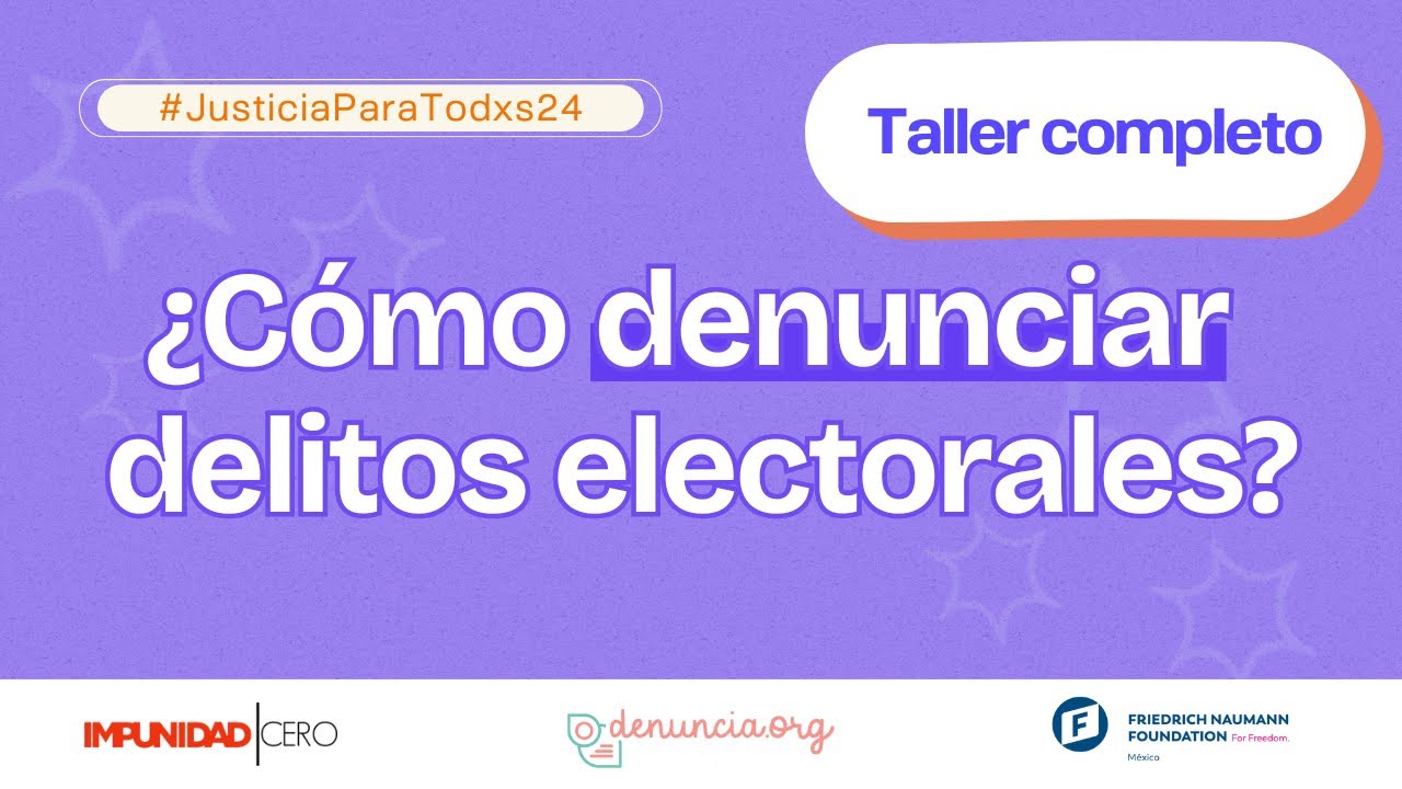 ¿Cómo denunciar delitos electorales? - Taller completo