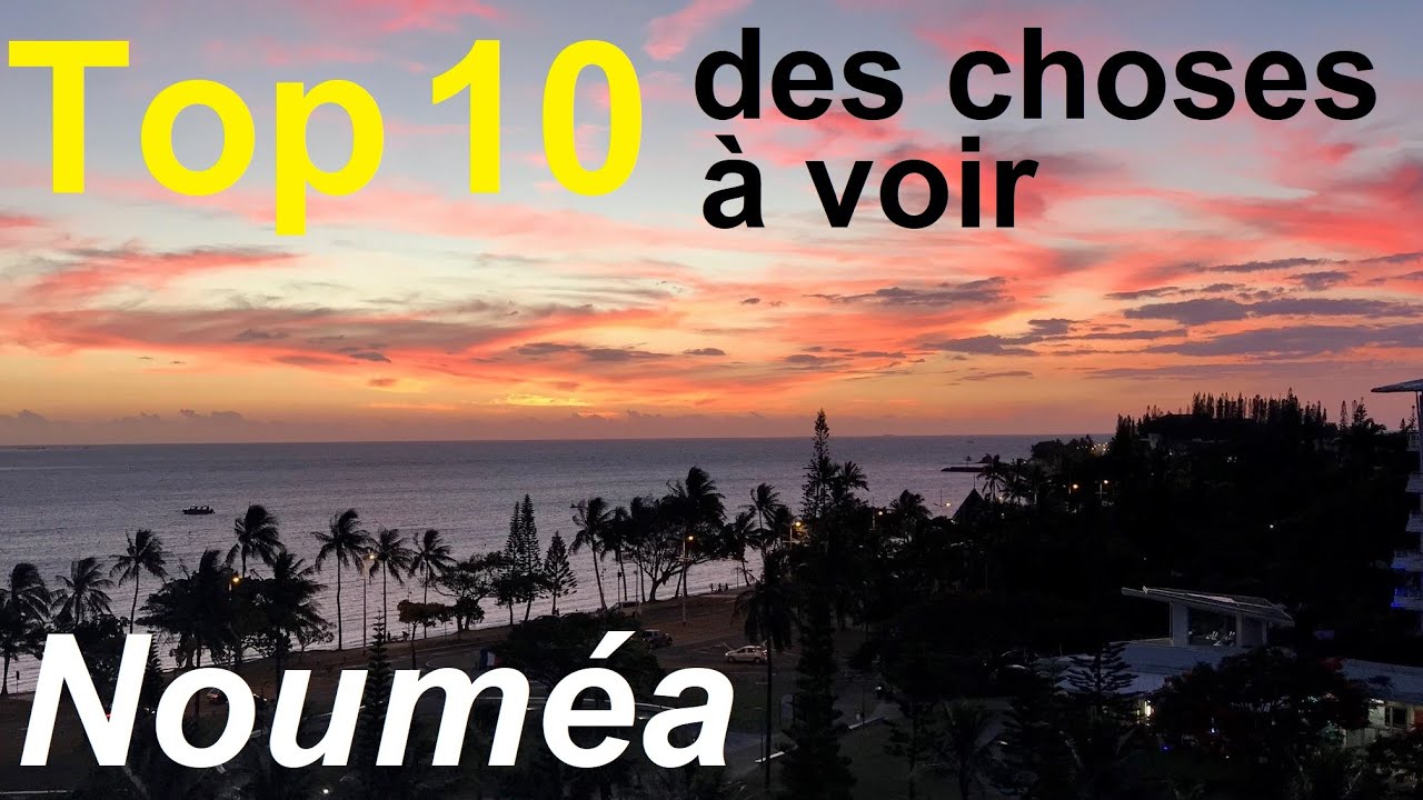 Nos 10 endroits préférés à Nouméa – Guide des choses incontournables à faire, à voir et à visiter