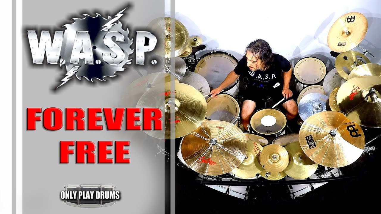 WASP - Forever Free (Only Play Drums)