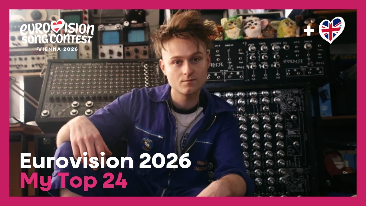 Eurovision 2026 | My Top 24 [NEW: 🇬🇧]