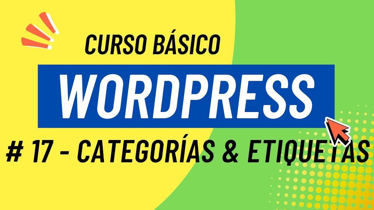 Curso WordPress b&aacute;sico #17: Categor&iacute;as & Etiquetas de entradas en WordPress ✅ 2025