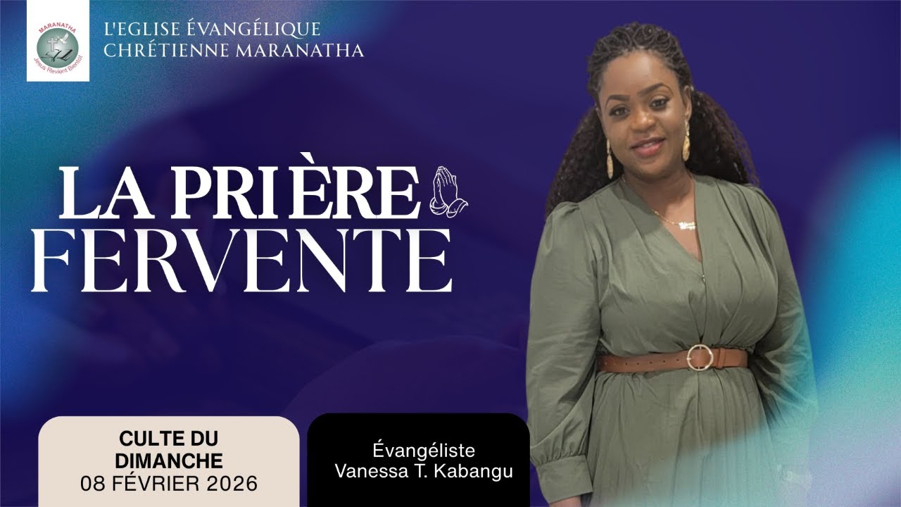 La Prière Fervente - Évangéliste Vanessa T. Kabangu - 08 février 2026 - EEC Maranatha