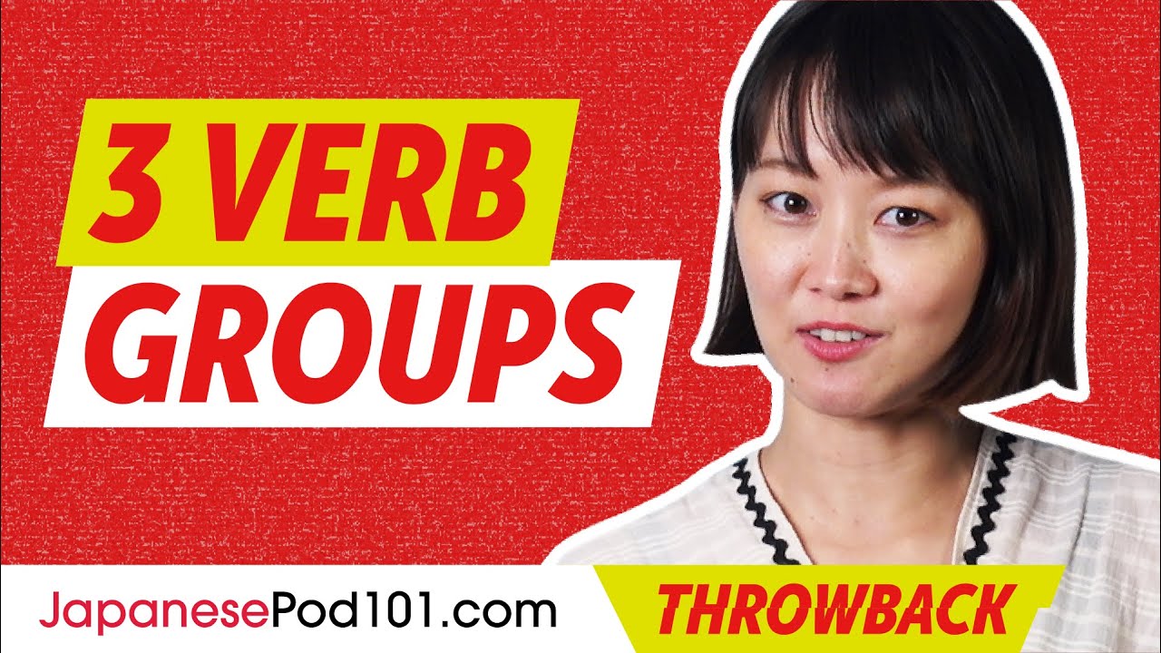 (Japanese Throwback) Learn the 3 Japanese Verb Groups